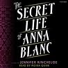 The Secret Life of Anna Blanc by Jennifer Kincheloe