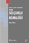Bizans Tarih Yazımında Öteki Selçuklu Kimliği