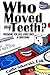 Who Moved My Teeth?: Preparing For Self, Loved Ones And Caregiving