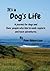 It's a Dog's Life: A Journa...