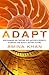 Adapt: How Humans Are Tapping into Nature's Secrets to Design and Build a Better Future