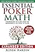 Essential Poker Math, Expanded Edition: Fundamental No-Limit Hold'em Mathematics You Need to Know