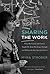 Sharing the Work: What My Family and Career Taught Me about Breaking Through (and Holding the Door Open for Others) (Mit Press)