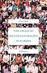 The Crisis of Multiculturalism in Europe: A History