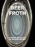 Beer Froth : A Poetry Collection