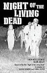 Night of the Living Dead: A new novelization by Sean Abley