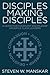 Disciples Making Disciples: A Guide for Covenant Discipleship Groups and Class Leaders
