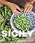 Sicily: The Cookbook: Recipes Rooted in Traditions