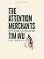 The Attention Merchants by Tim Wu