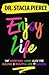 Enjoy Life by Dr. Stacia Pierce