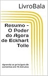 Resumo - O Poder do Agora de Eckhart Tolle: Aprenda os principais de conceitos em 15 minutos (Portuguese Edition)