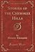 Stories of the Cherokee Hills (Classic Reprint)