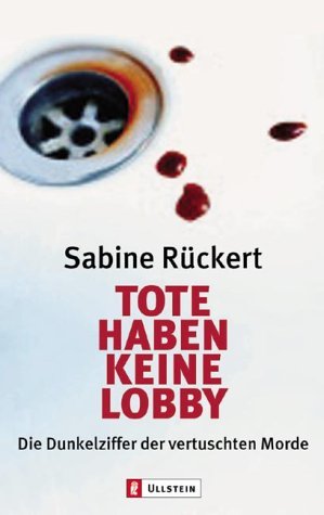 Tote haben keine Lobby. Die Dunkelziffer der vertuschten Morde