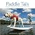 Paddle Tails: Reflections o...
