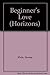 Beginner's Love (Horizons)