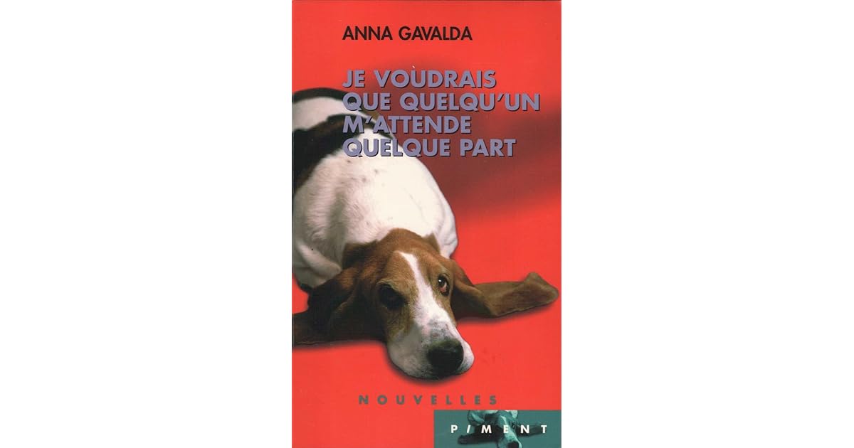 Je voudrais que quelqu'un m'attende quelque part