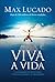 Viva a Vida: Redescobrindo uma vida de tranquilidade e paz interior (Portuguese Edition)