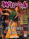 Wicca #9 - Dicionário Mágico: Os termos mais usados nos círculos mágicos e seus significados