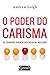 O Poder do Carisma (Em Portugues do Brasil)