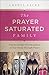 The Prayer-Saturated Family...