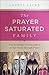 The Prayer-Saturated Family by Cheryl Sacks