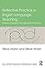 Reflective Practice in English Language Teaching: Research-Based Principles and Practices (ESL & Applied Linguistics Professional Series)