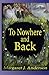 To Nowhere and Back