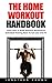 The Home Workout Handbook: ...