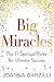 Big Miracles by Joanna Garzilli Big Miracles by Joanna Garzilli