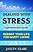 Dealing with Stress: Reboot Your Life for Happy Living