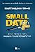 Small Data: Como Poucas Pistas Indicam Grandes Tendencias