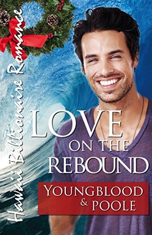Love on the Rebound (Hawaii Billionaire Romance #2)
