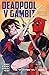 Deadpool v Gambit: The “V” ...