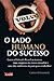 O Lado Humano do Sucesso - Como a Volvo Se Tornou uma Empresa de Classe Mundial: Como A Volvo Do Brasil Se Tornou Uma Empresa De Classe Mundial E Uma Das ... Pais Para Se Trabalhar (Portuguese Edition)