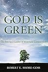 God is Green: An Eco-Spirituality of Incarnate Compassion