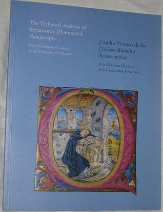 The Technical Analysis of Renaissance Illuminated Manuscripts from the Historical Library of the University of Valencia = Estudio técnico de los códices miniados renacentistas de la Biblioteca Histórica de la Universidad de Valencia