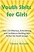 Youth Skits for Girls: Over 110 Hilarious, Entertaining, and Confidence Building Skits Perfect for Youth Groups