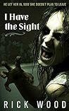 I Have the Sight by Rick Wood