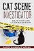 Cat Scene Investigator by Dusty Rainbolt
