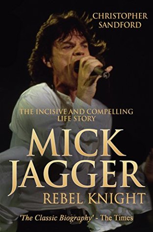 Mick Jagger: Rebel Knight (Kindle Edition)