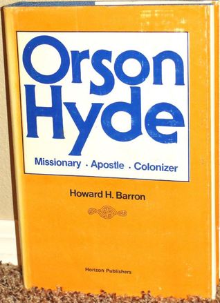 Orson Hyde: Missionary, Apostle, Colonizer (Hardcover)