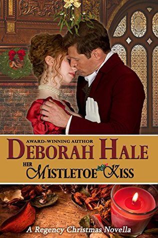 Her Mistletoe Kiss: A Regency Christmas Novella (Kindle Edition)