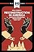 A Macat analysis of Eric Foner’s Reconstruction: America’s Unfinished Revolution, 1863–1877