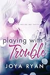 Playing With Trouble (Desire Bay #1)