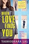 When Love Finds You by Yashodhara Lal