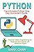 PYTHON: The Ultimate Python One Day Quickstart Guide. Practical Python Programming For Beginners & Experts With Hands-on Project