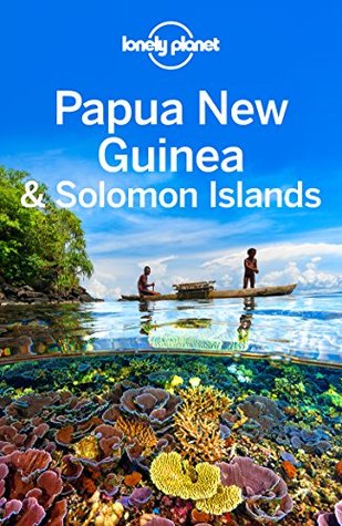 Lonely Planet Papua New Guinea & Solomon Islands (Travel Guide)
