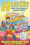Austin and the Magical Jawbreaker by Austin Hildenbrand