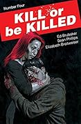 Kill or be Killed #4