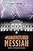 Political Thriller: the Manufactured Messiah—a Tyler Beam Political Thriller, Suspense Mystery